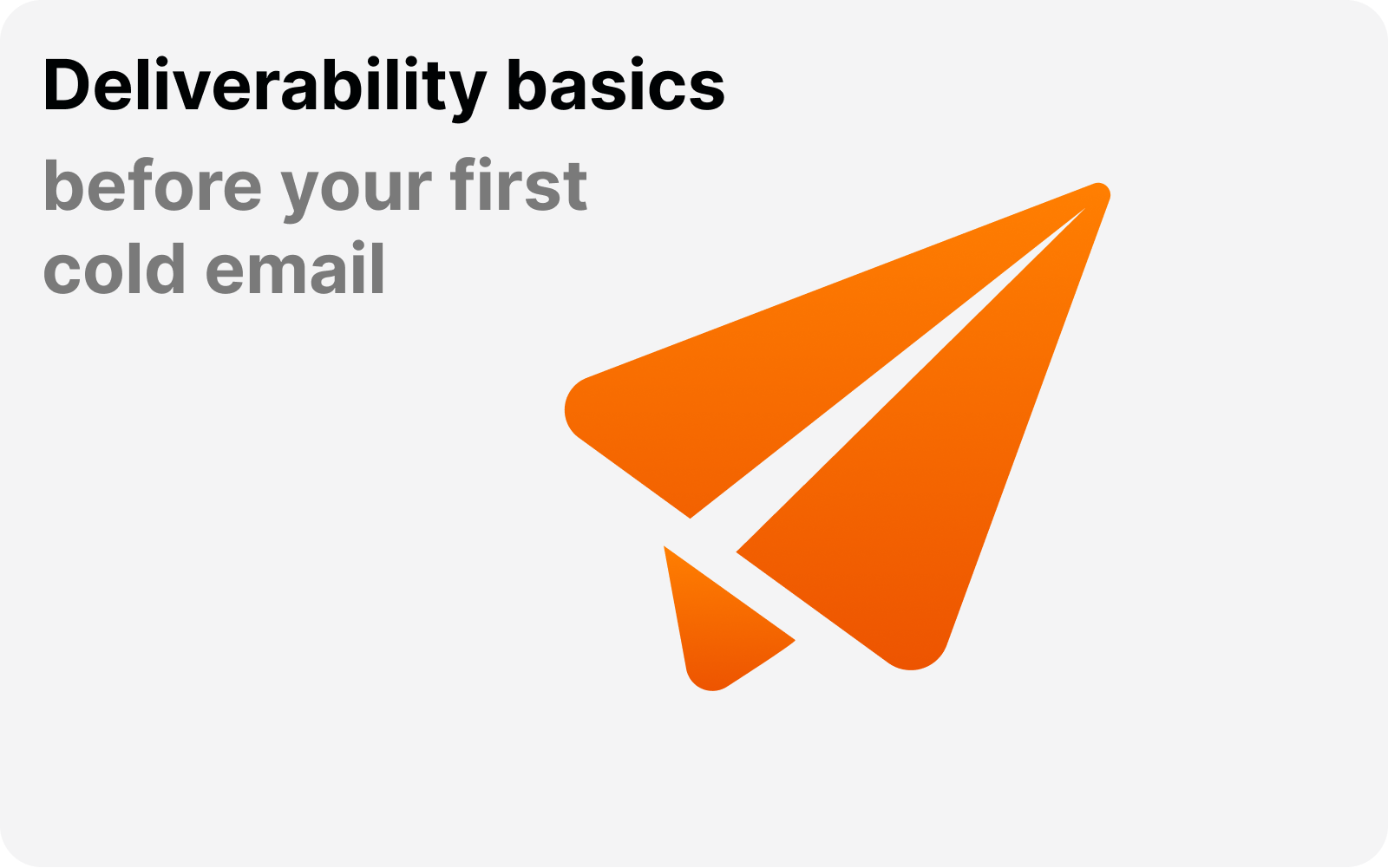 Deliverability basics before your first cold email