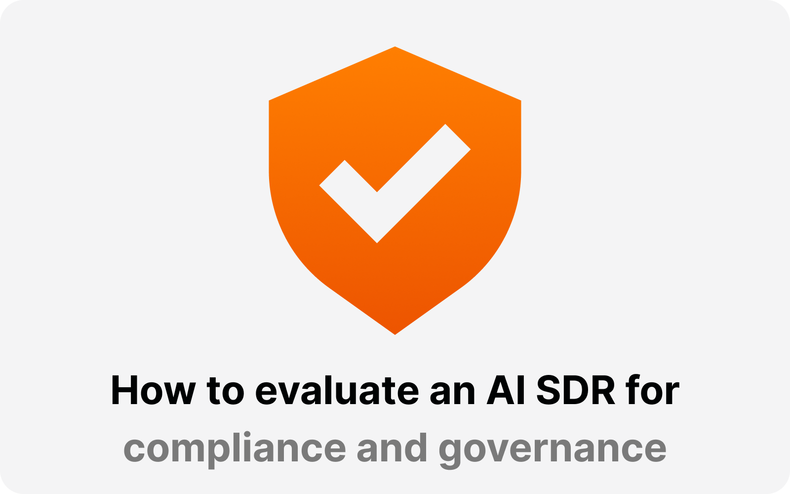 How to evaluate an AI SDR for compliance and governance