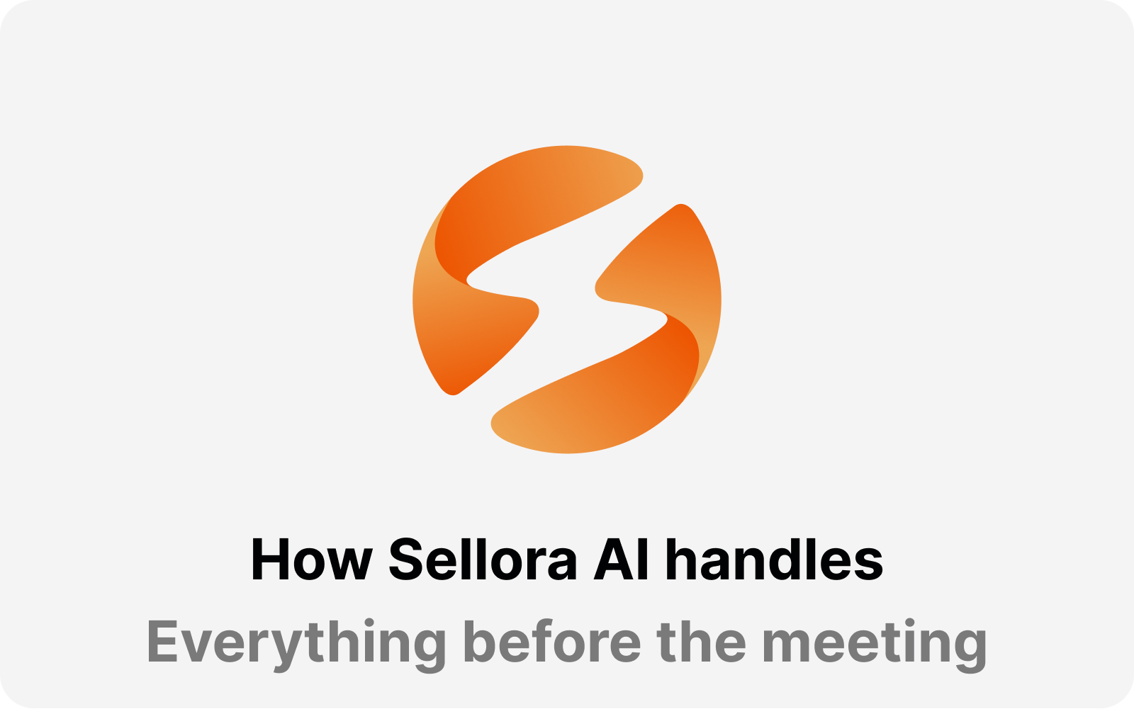 How Sellora AI handles everything before the meeting
