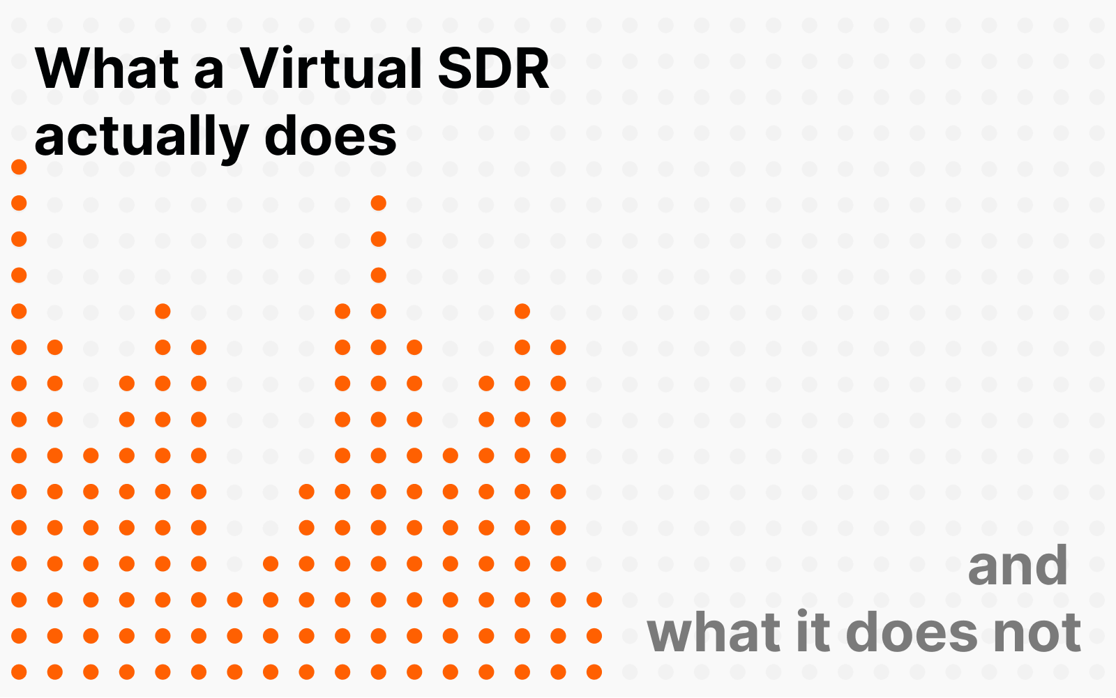 What a Virtual SDR actually does, and what it does not